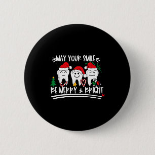 May Your Smile Be Merry And Bright Christmas Denti 2 Inch Round Button