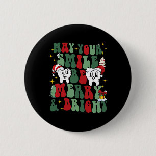 May Your Smile Be Merry And Bright Dental Dentist  2 Inch Round Button