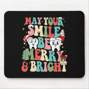 May Your Smile Be Merry And Bright Dental Dentist Mouse Pad