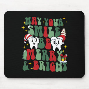 May Your Smile Be Merry And Bright Dental Dentist Mouse Pad