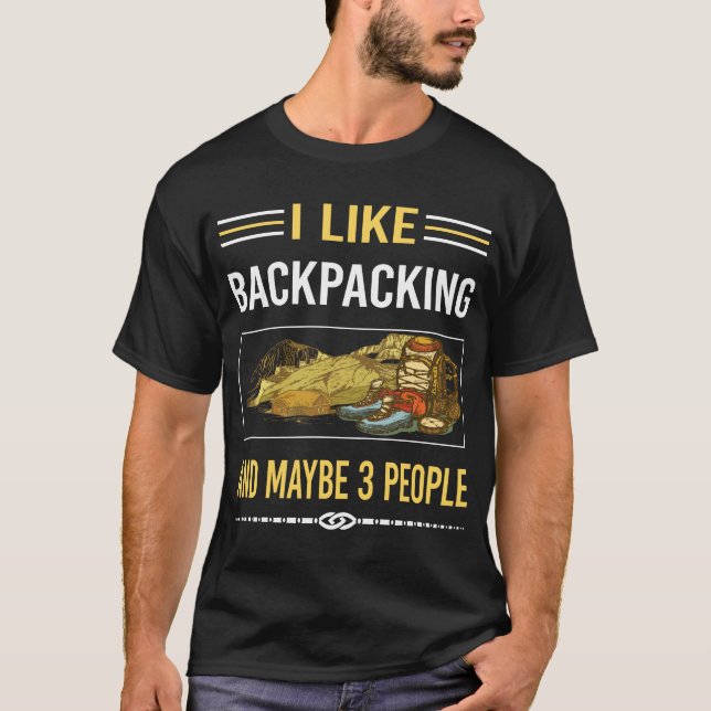 Maybe 3 People Backpacking Backpack Backpacker T-Shirt (Front)