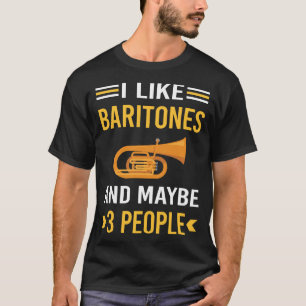 Maybe 3 People Baritone T-Shirt