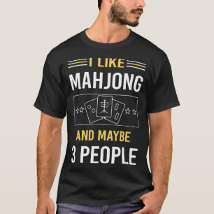 Maybe 3 People Mahjong Majong Mah Jong Mah Jongg T-Shirt