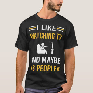 Maybe 3 People Watching TV T-Shirt