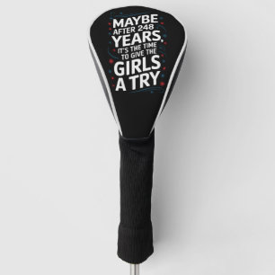 Maybe After 248 Years It's The Time To Give Girls Golf Head Cover