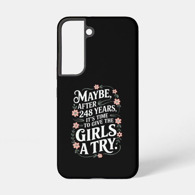 Maybe After 248 Years It's The Time To Give Girls Samsung Galaxy S22 Case (Back)