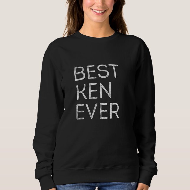 Maybe Best Ken Ever Funny Ken Name Personalized Ar Sweatshirt (Front)