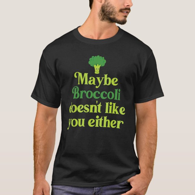 Maybe Broccoli Doesn't Like You Either Herbivore V T-Shirt (Front)