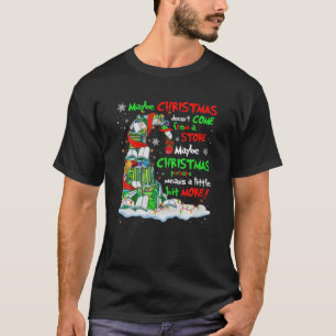 Maybe Christmas Doesn't Come From A Store Maybe Ch T-Shirt