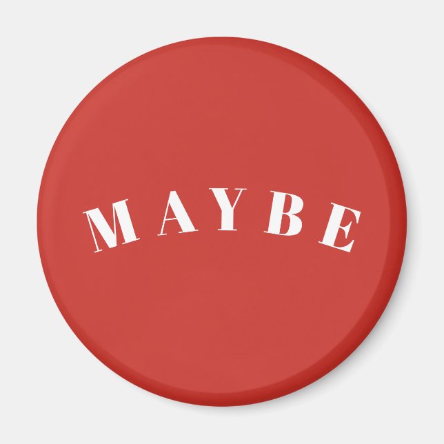 MAYBE | Funny Indecisive Sarcastic Saying Magnet (Front)