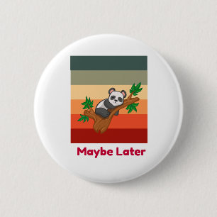 Maybe Later Cute Panda 2 Inch Round Button