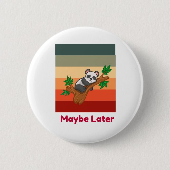 Maybe Later Cute Panda 2 Inch Round Button (Front)