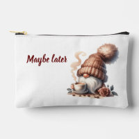 "Maybe later" Happy Gnome Drinking Coffee