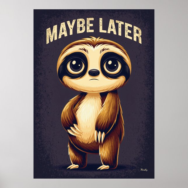 Maybe Later Sloth – Funny Cartoon Character Art Poster (Front)