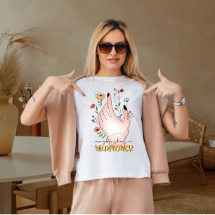 Maybe she is a wild flower  T-Shirt