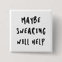 Maybe Swearing Will Help