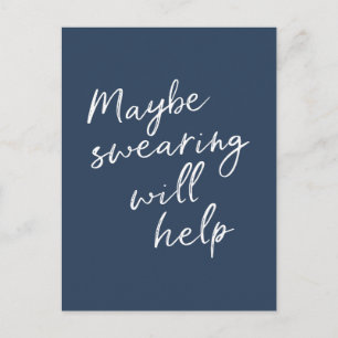 Maybe Swearing Will Help Cheeky Snarky Saying Text Postcard