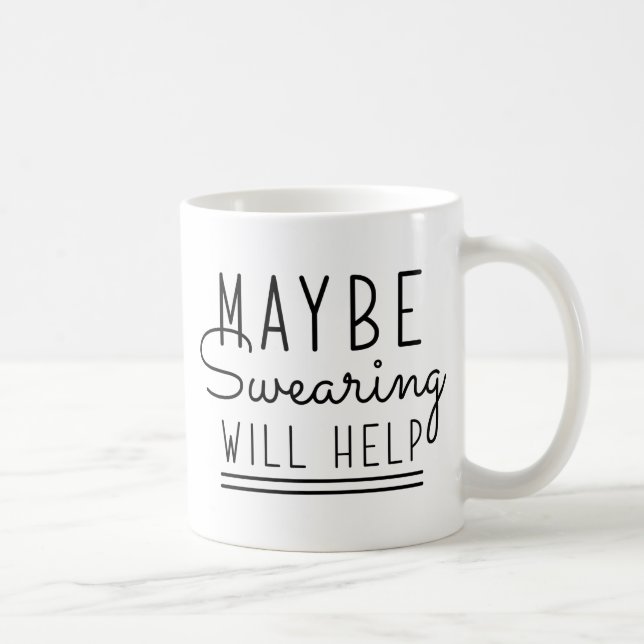 Maybe Swearing Will Help Coffee Mug (Right)