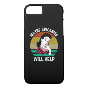 Maybe Swearing Will Help Funny Sarcastic Saying Case-Mate iPhone Case