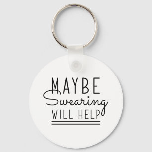 Maybe Swearing Will Help Keychain