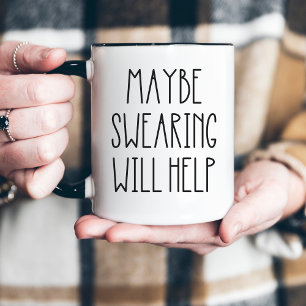 Maybe Swearing Will Help Minimal Bold Typography Two-Tone Coffee Mug