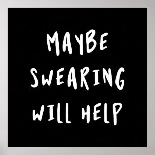 Maybe Swearing Will Help Poster
