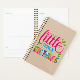 Maybe The Little Things Are Actually The Big Thing Planner