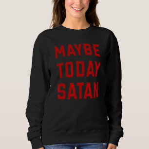 Maybe Today Satan Meme Tee