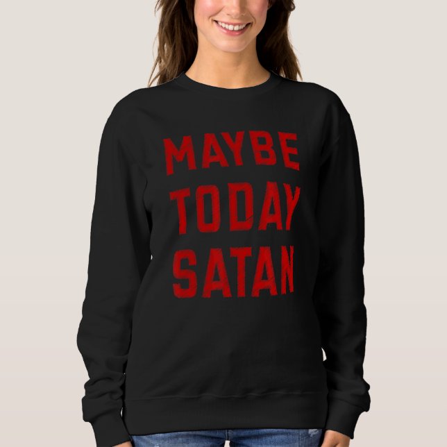 Maybe Today Satan Meme Tee (Front)