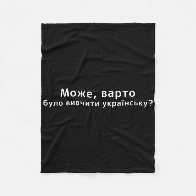Maybe You Should Have Learned Ukrainian Funny Ukra Fleece Blanket (Front)