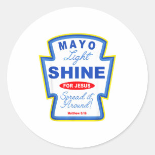 Mayo Light Shine For Jesus Christian Condiment Gro Classic Round Sticker