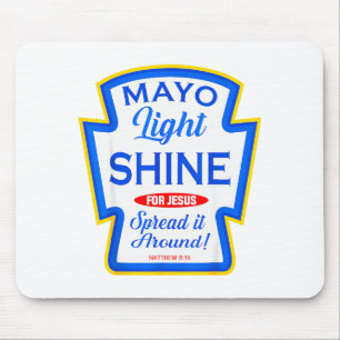Mayo Light Shine Funny Christian Condiment Group M Mouse Pad