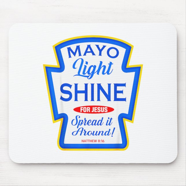Mayo Light Shine Funny Christian Condiment Group M Mouse Pad (Front)