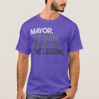 Mayor Gift Man Mythhe Legend girl boy family