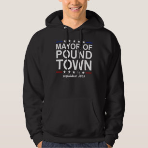 Mayor Of Pound Town Funny Adult Humour Pound Town Hoodie