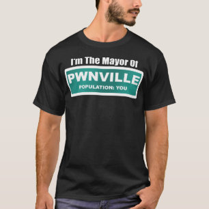 Mayor of Pwnville T-Shirt