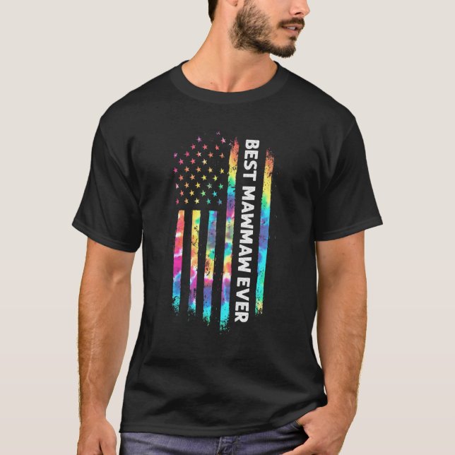 Mb Best Mawmaw Ever Tie Dye Usa Flag Mother's Fath T-Shirt (Front)