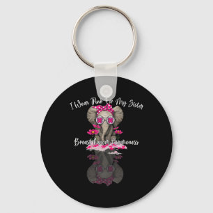 Mb I Wear Pink For My Sister Elephant Breast Cance Keychain