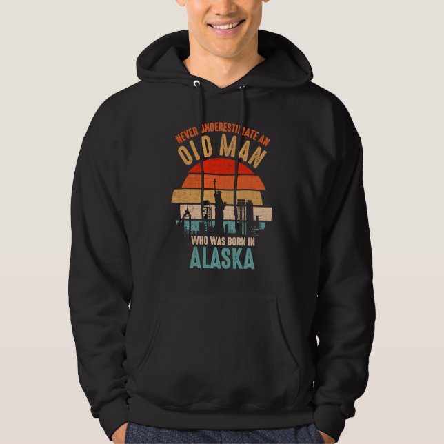 mb Never Underestimate An Old Man Born In Alaska Hoodie (Front)
