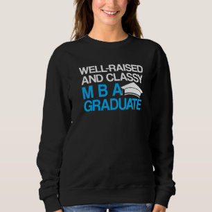 Mba Student Business Degree Graduation 12 Sweatshirt