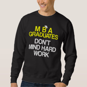 Mba Student Business Degree Graduation 14 Sweatshirt