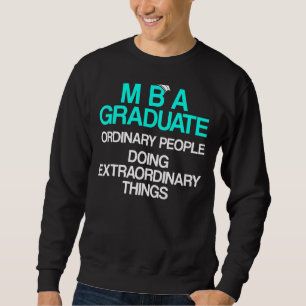 Mba Student Business Degree Graduation 1 Sweatshirt