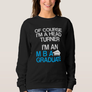 Mba Student Business Degree Graduation 28 Sweatshirt