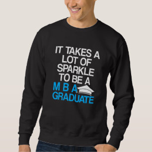 Mba Student Business Degree Graduation 7 Sweatshirt