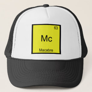 Mc - Macabre Funny Chemistry Element Symbol Tee Trucker Hat