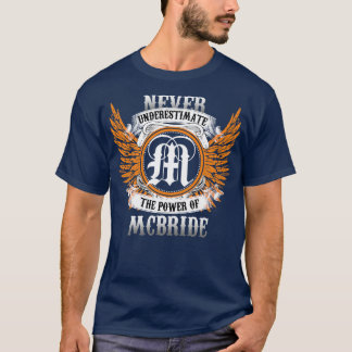 Mcbride Name Shirt Never Underestimate The Power O