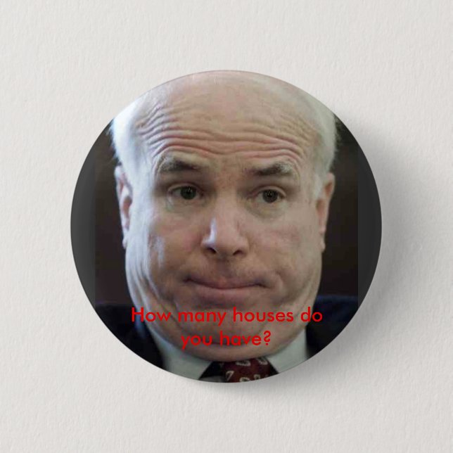McCain, How many houses do you have? 2 Inch Round Button (Front)