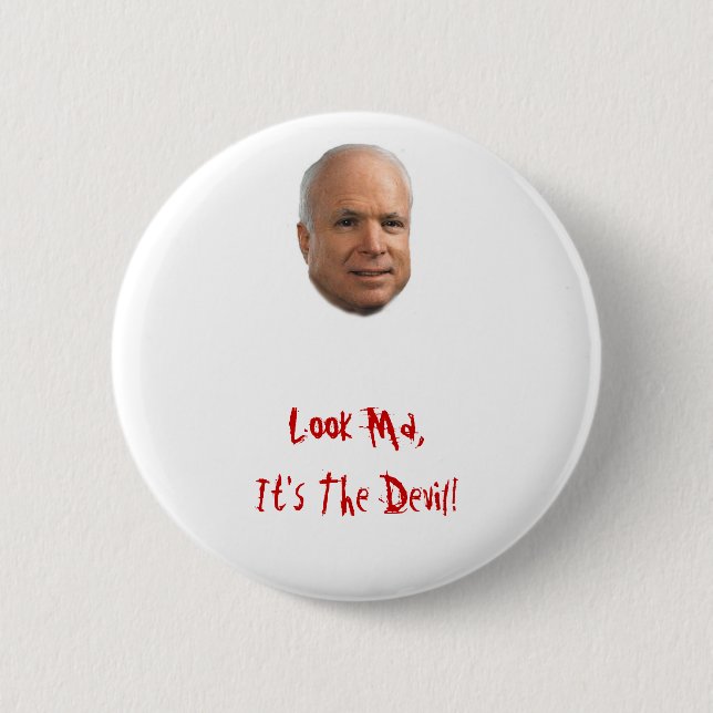McCain, Look Ma, It's The Devil! 2 Inch Round Button (Front)