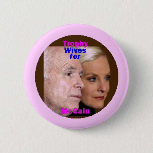 McCain Trophy Wives Button (Front)