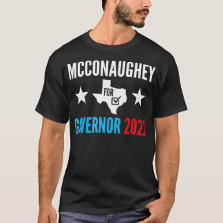 McConaughey For Governor Teas Vote T-Shirt